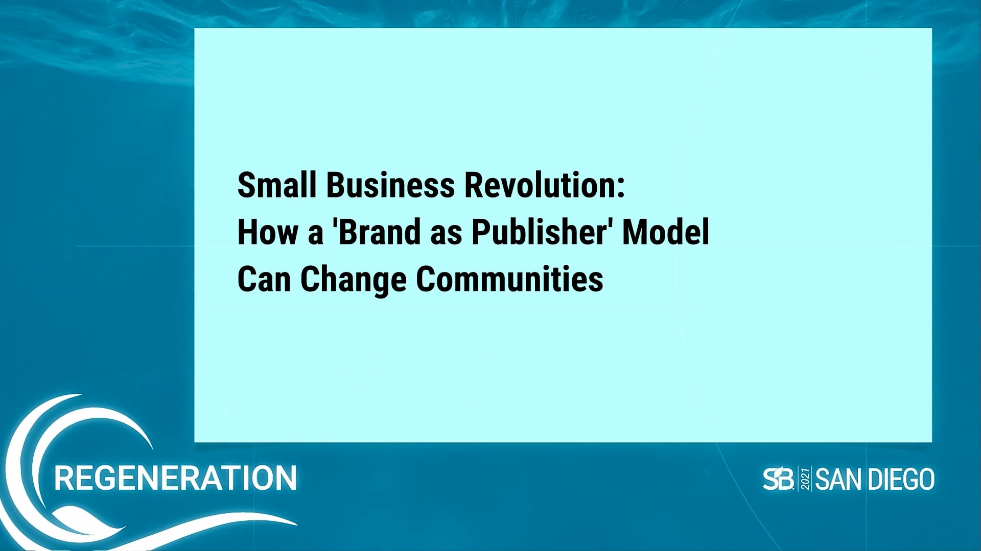 Day 3-A4: Small Business Revolution: How a ‘brand as publisher’ model can change communities