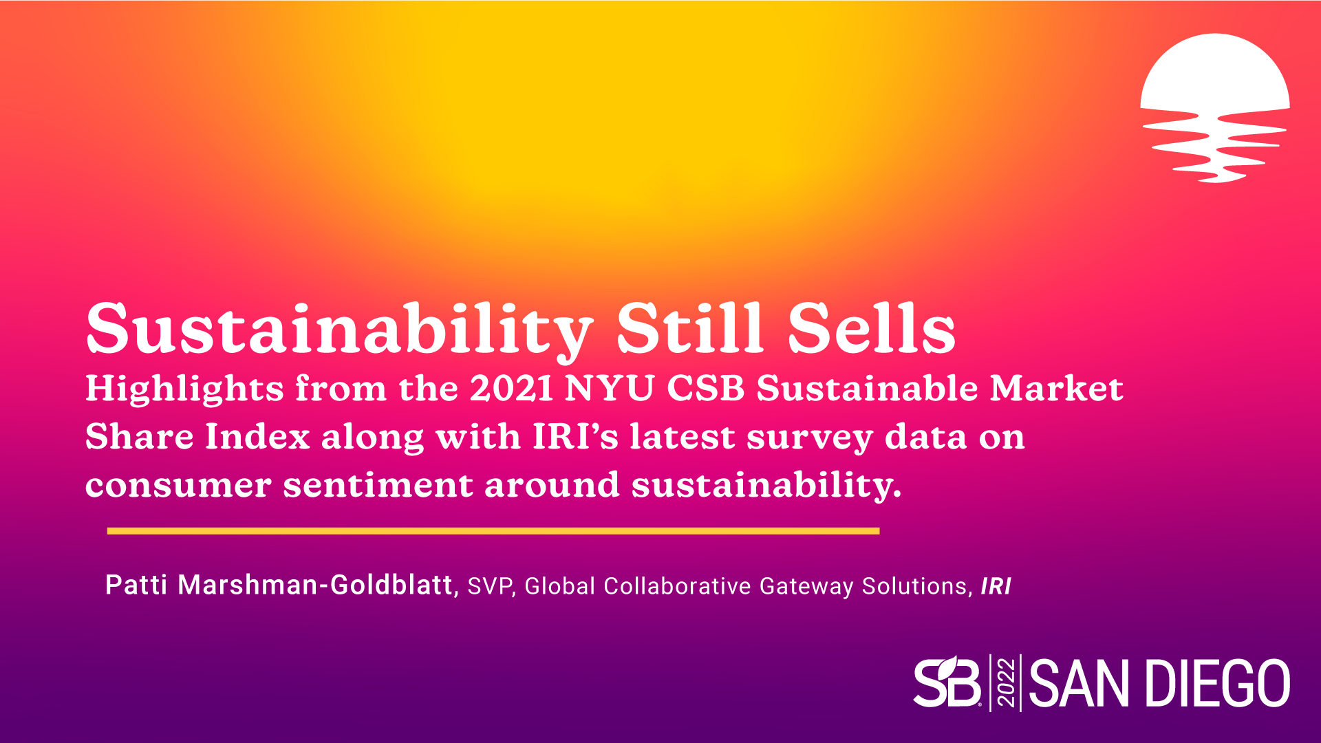 Sustainability still Sells- Highlights from the 2021 NYU CSB Sustainable Market Share Index along with IRI’s latest survey data on consumer sentiment around sustainability.