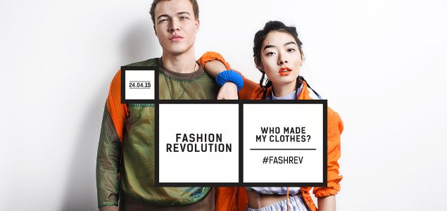 Fashionistas Around the World to Demand Industry Clean Up Its Act on Fashion Revolution Day 2015