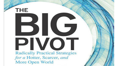 The Big Pivot: A Realist's Guide to a Climate-Challenged Present