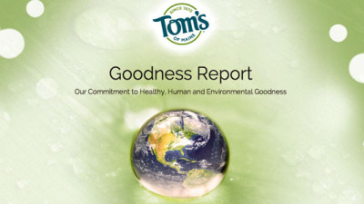 Tom's of Maine Highlights Achievements, New Goals, Other 'Goodness' in New Report
