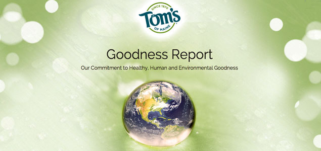 Tom's of Maine Highlights Achievements, New Goals, Other 'Goodness' in New Report