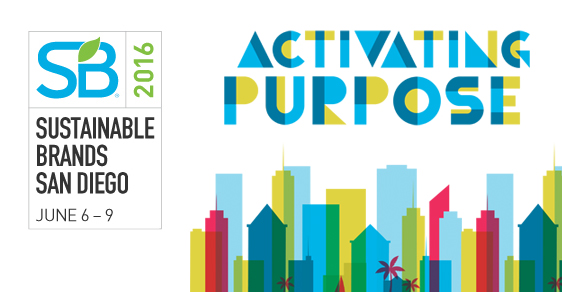 Sustainable Brands Announces ‘Activating Purpose’ Theme for SB’16 San Diego Conference, June 6-9, 2016