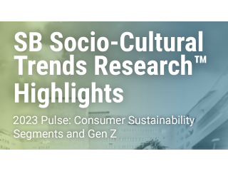 SB Socio-Cultural Trends Research Highlights 2023 Pulse: Consumer Sustainability Segments and Gen Z