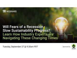 SB Webinar - Will Recession Fears Slow Sustainability Progress? Learn how industry experts are navigating these changing times