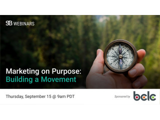 SB Webinar - Marketing on Purpose: Building a Movement