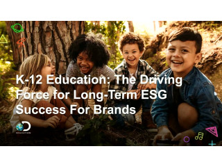 K-12 Education: The Driving Force for Long-Term ESG Success For Brands