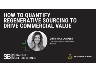 How To Quantify Regenerative Sourcing To Drive Commercial Value