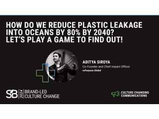 How Do We Reduce Plastic Leakage into Oceans by 80% by 2040? Let’s Play a Game to Find Out!