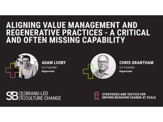 Aligning Value Management and Regenerative Practices - A Critical and Often Missing Capability