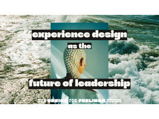 Experience Design as the Future of Leadership
